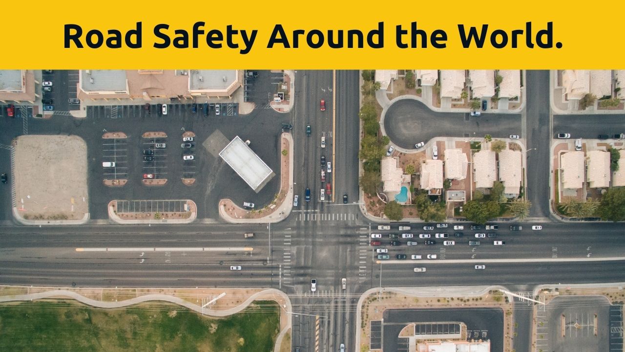 Road Safety Around the World: Sharing Global Best Practices